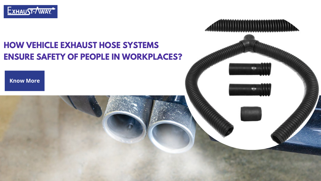 How Vehicle Exhaust Hose Systems Keep Workers Safe?
